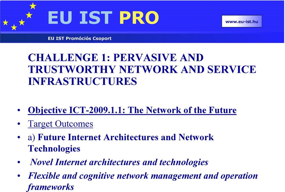 1: The Network of the Future Target Outcomes a) Future Internet Architectures