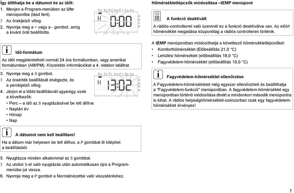 3 Az óraérték beállítását elvégezte, és a perckjelző vllog. 4.