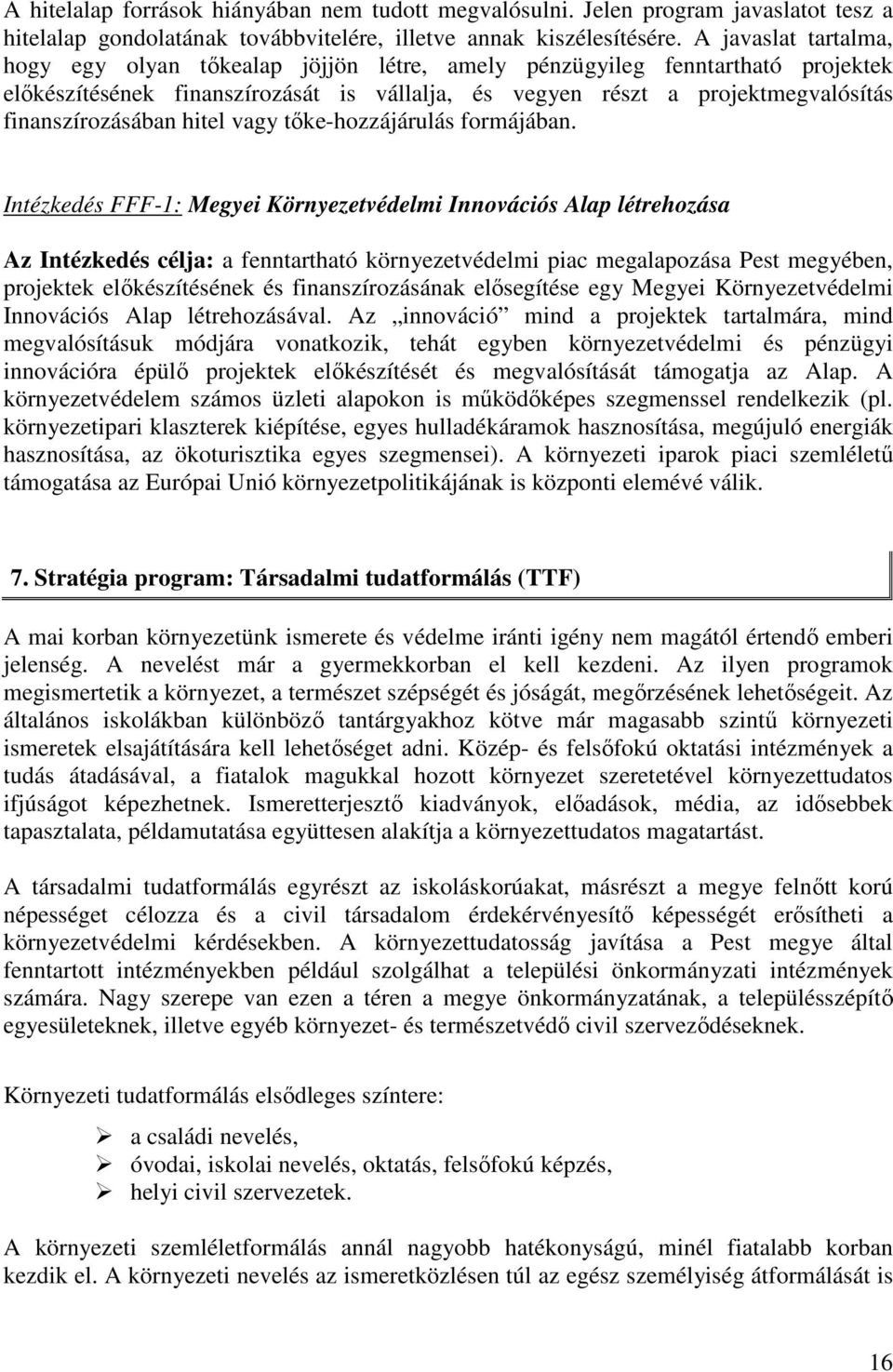 finanszírozásában hitel vagy tőke-hozzájárulás formájában.