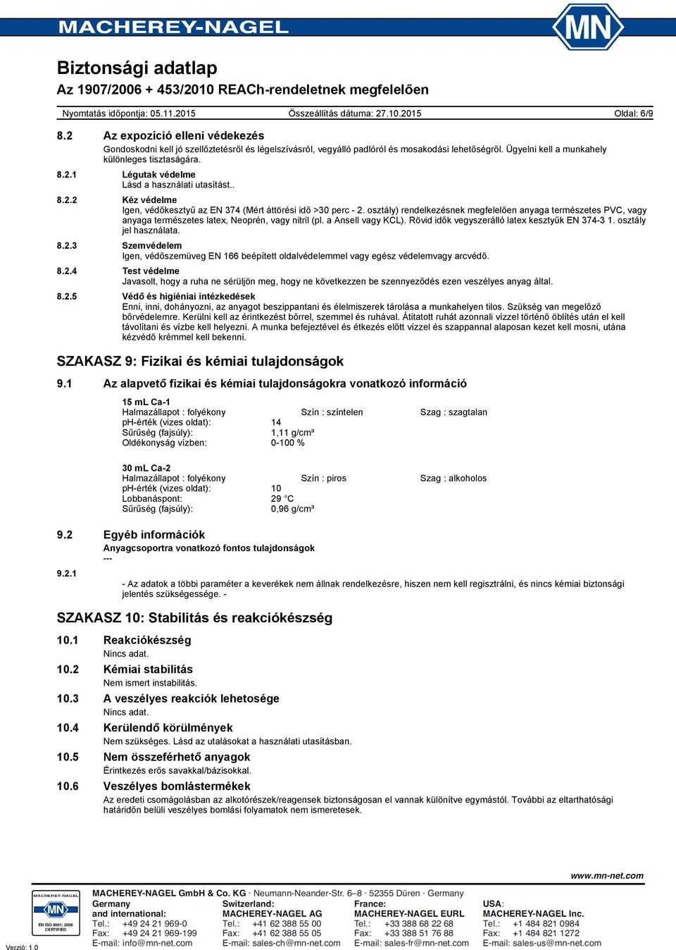 a Ansell vagy KCL). Rövid idők vegyszerálló latex kesztyűk EN 374-3 1. osztály jel használata. 8.2.