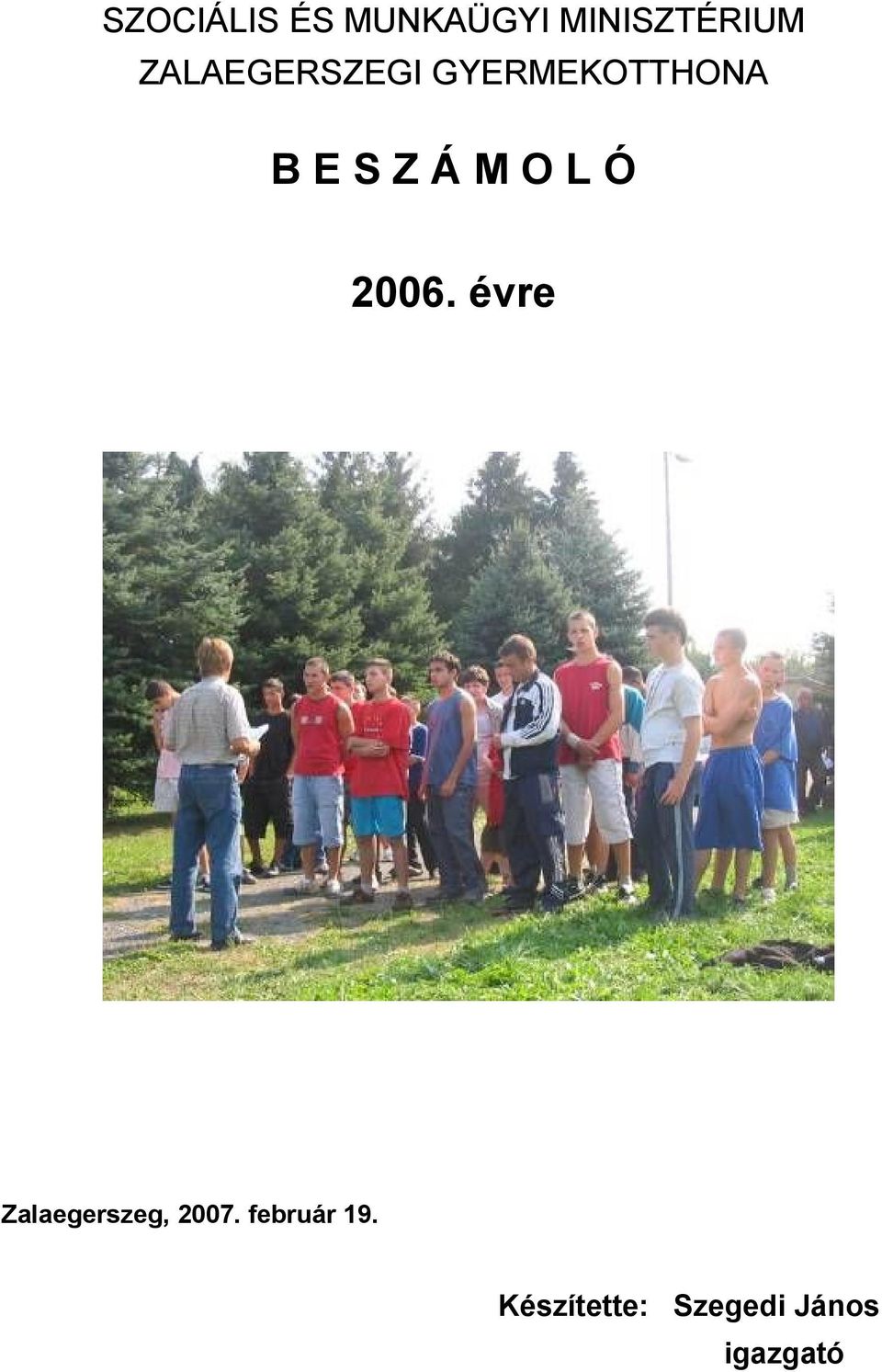 M O L Ó 2006. évre Zalaegerszeg, 2007.