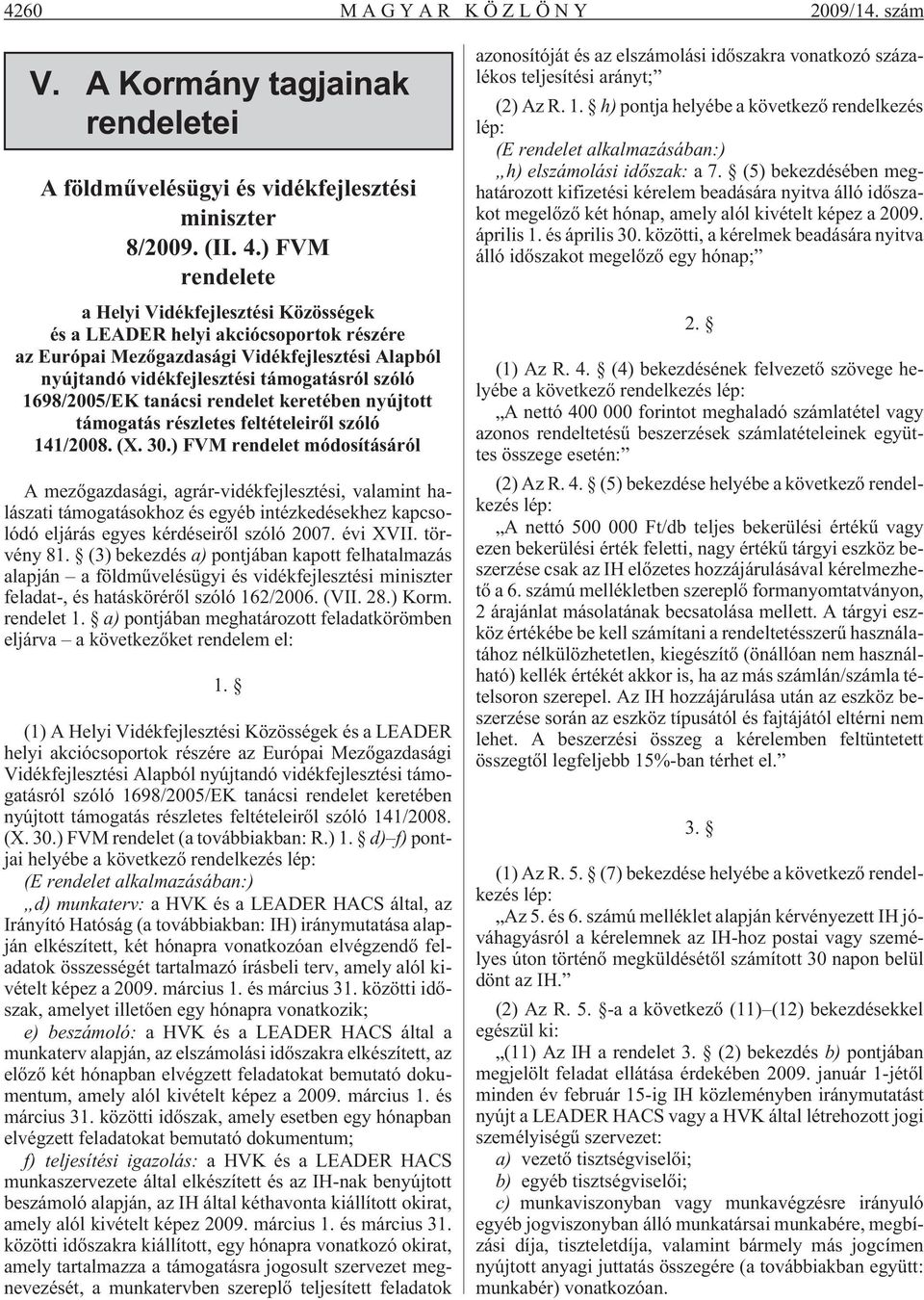 1698/2005/EK tanácsi rendelet keretében nyújtott támogatás részletes feltételeirõl szóló 141/2008. (X. 30.