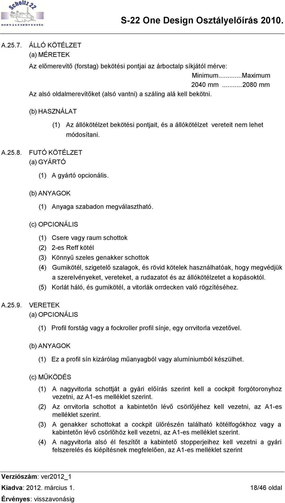 (b) ANYAGOK (1) Anyaga szabadon megválasztható.