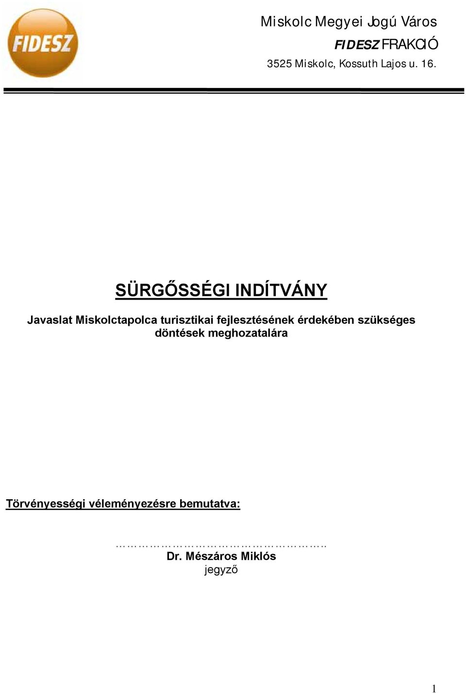 SÜRGŐSSÉGI INDÍTVÁNY Javaslat Miskolctapolca turisztikai