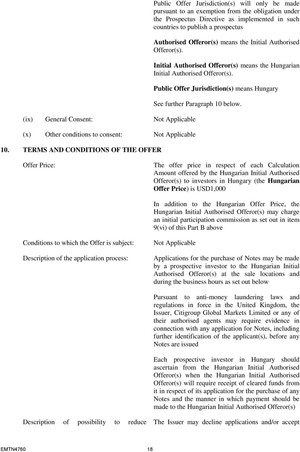 publish a prospectus Authorised Offeror(s) means the Initial Authorised Offeror(s). Initial Authorised Offeror(s) means the Hungarian Initial Authorised Offeror(s).