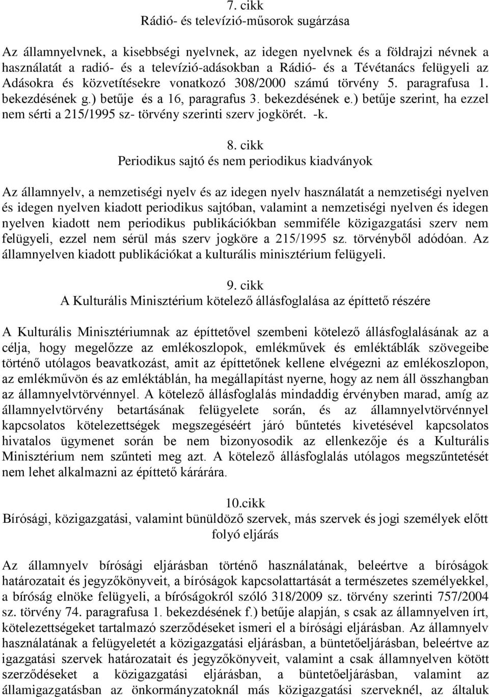 ) betűje szerint, ha ezzel nem sérti a 215/1995 sz- törvény szerinti szerv jogkörét. -k. 8.