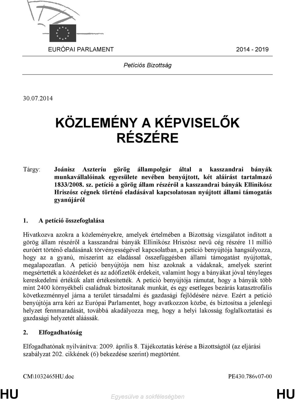 petíció a görög állam részéről a kasszandrai bányák Ellinikósz Hriszósz cégnek történő eladásával kapcsolatosan nyújtott állami támogatás gyanújáról 1.