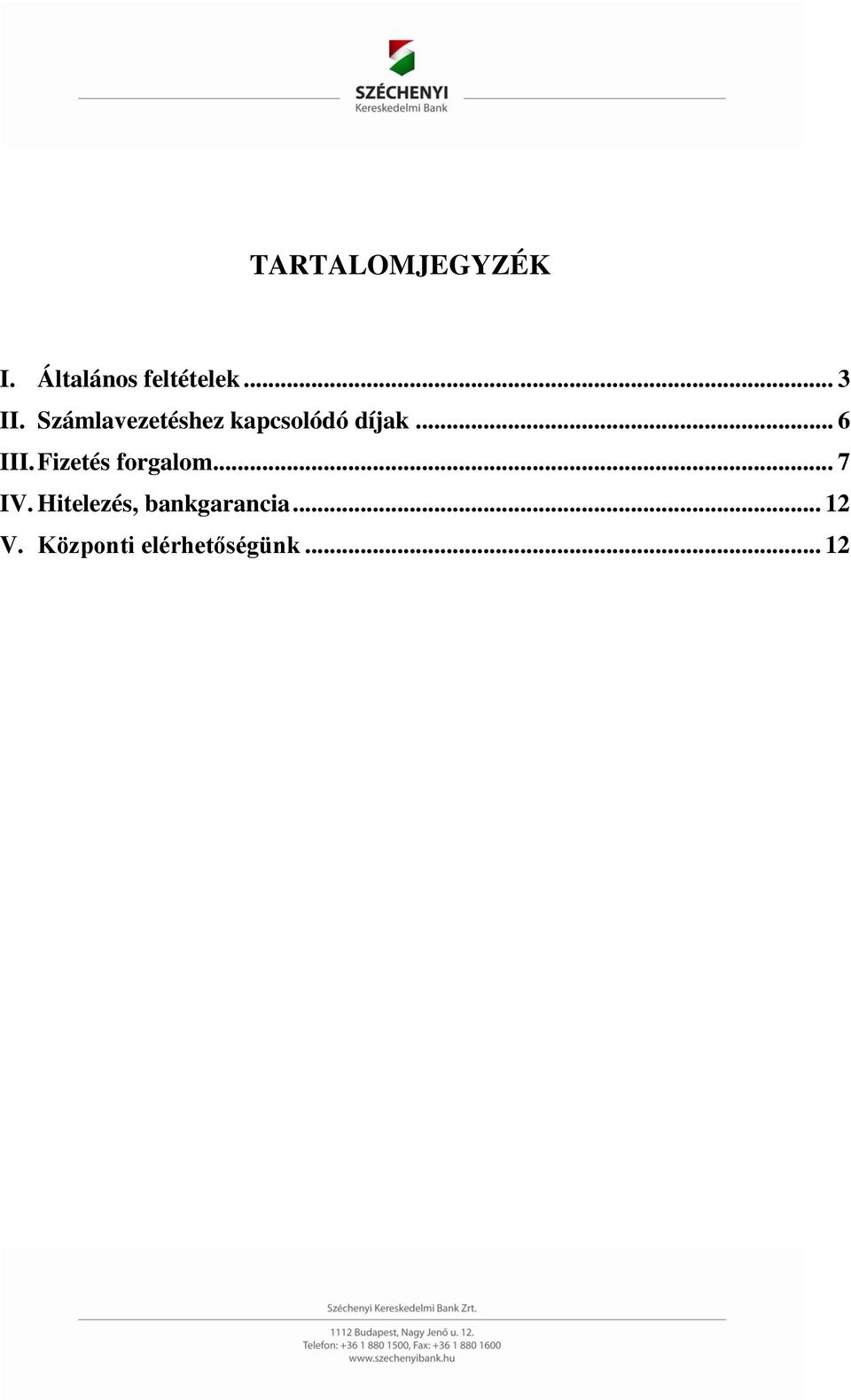 Fizetés forgalom... 7 IV.