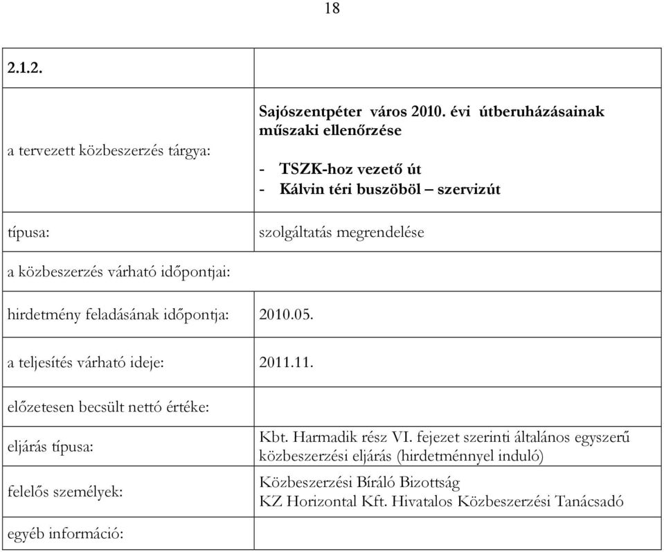 buszöböl szervizút szolgáltatás megrendelése 2010.05. 2011.11. eljárás Kbt.