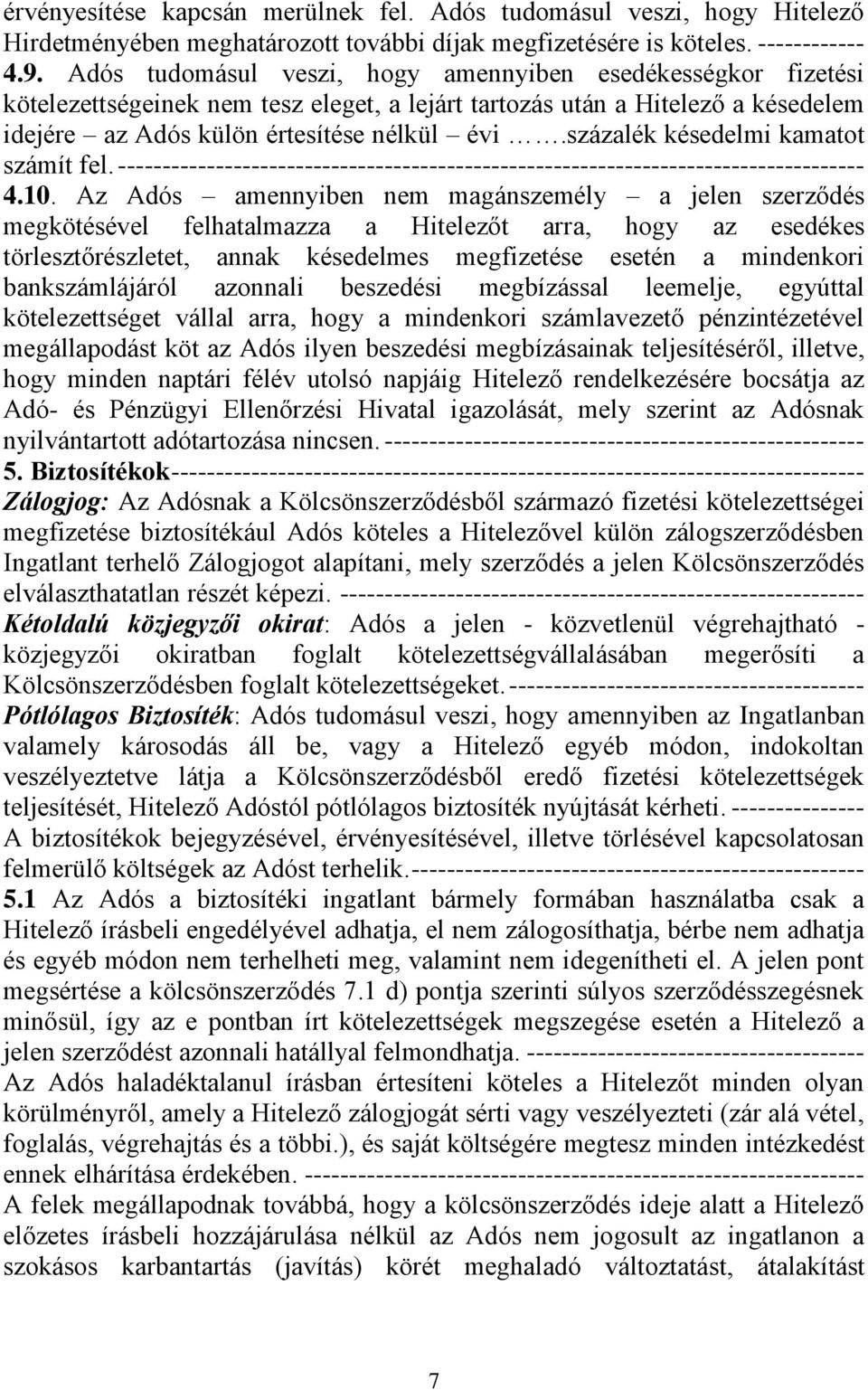 százalék késedelmi kamatot számít fel. ------------------------------------------------------------------------------------ 4.10.