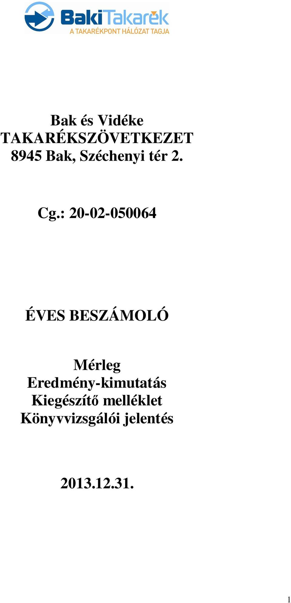 : 20-02-050064 ÉVES BESZÁMOLÓ Mérleg