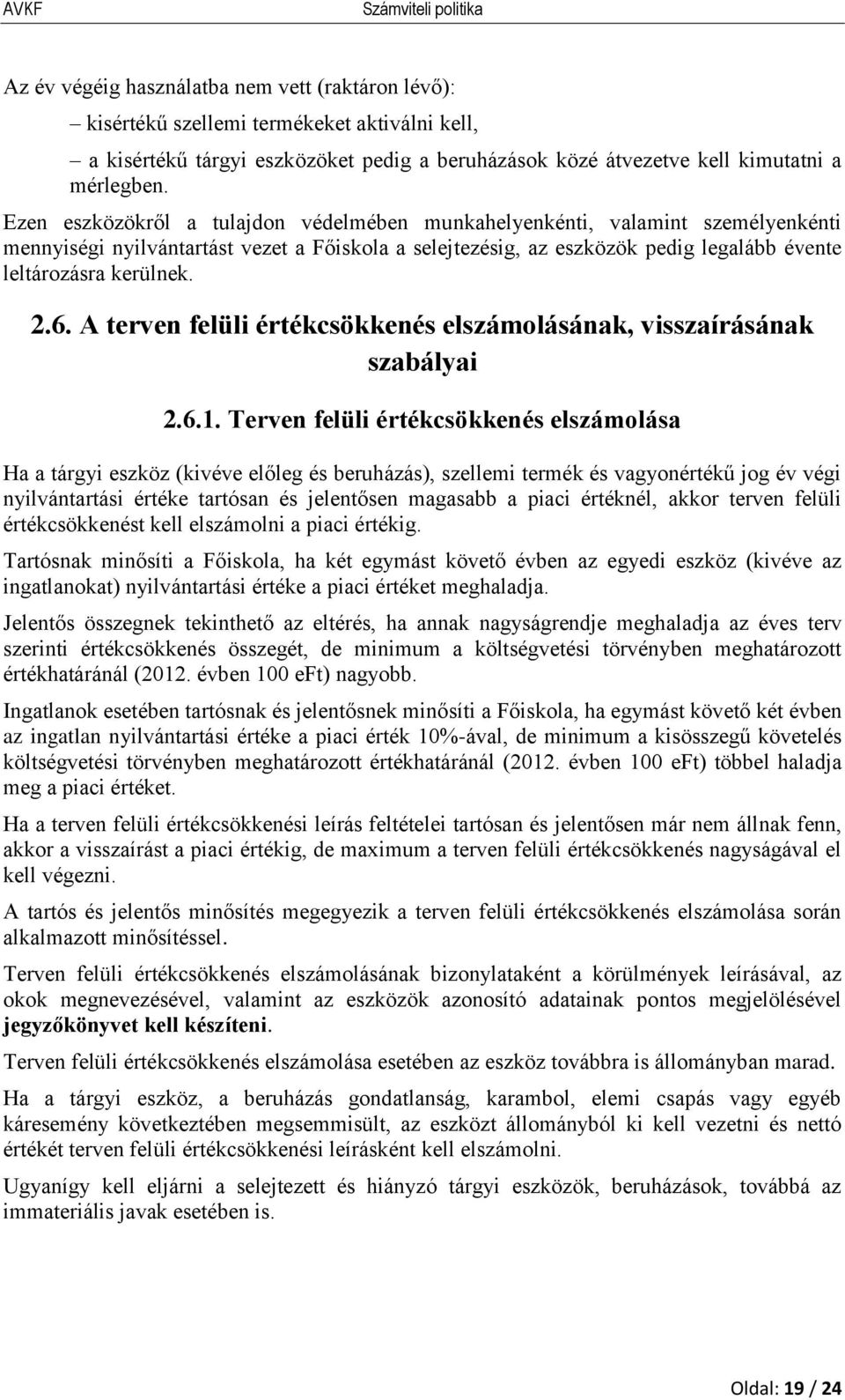 6. A terven felüli értékcsökkenés elszámolásának, visszaírásának szabályai 2.6.1.