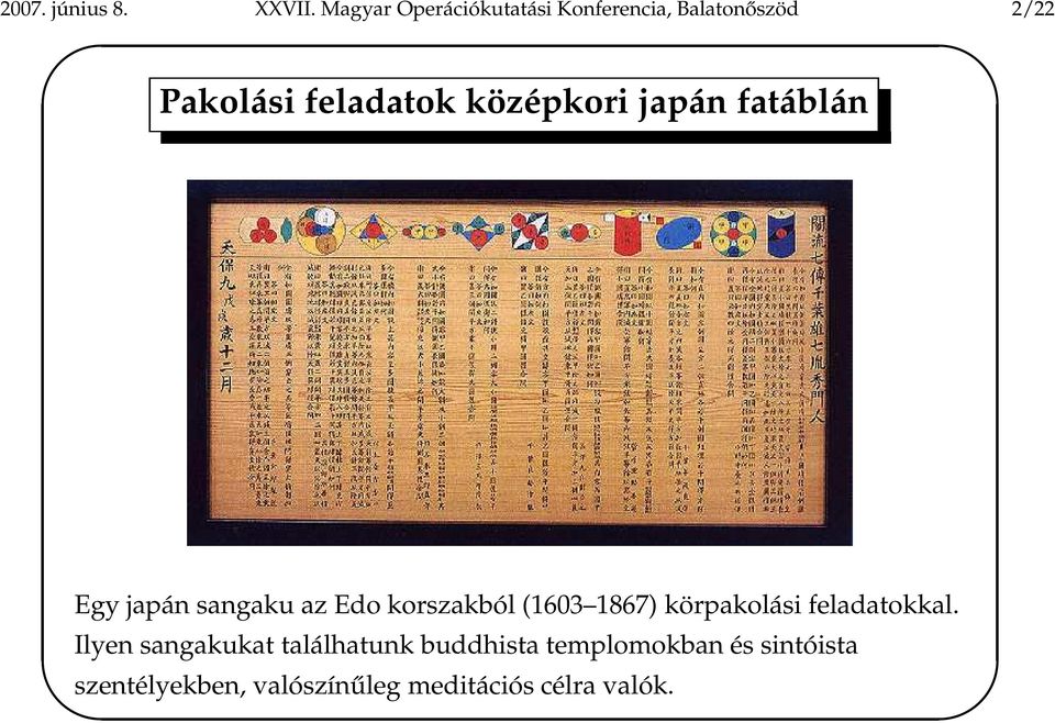 középkori japán fatáblán Egy japán sangaku az Edo korszakból (1603 1867)