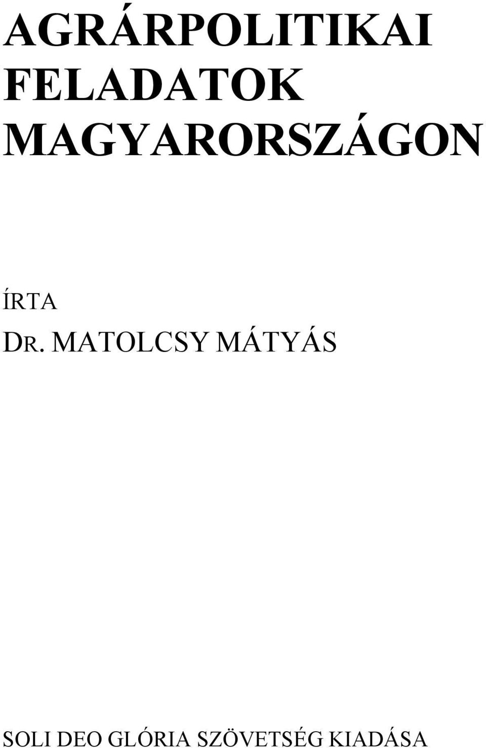 MATOLCSY MÁTYÁS SOLI DEO