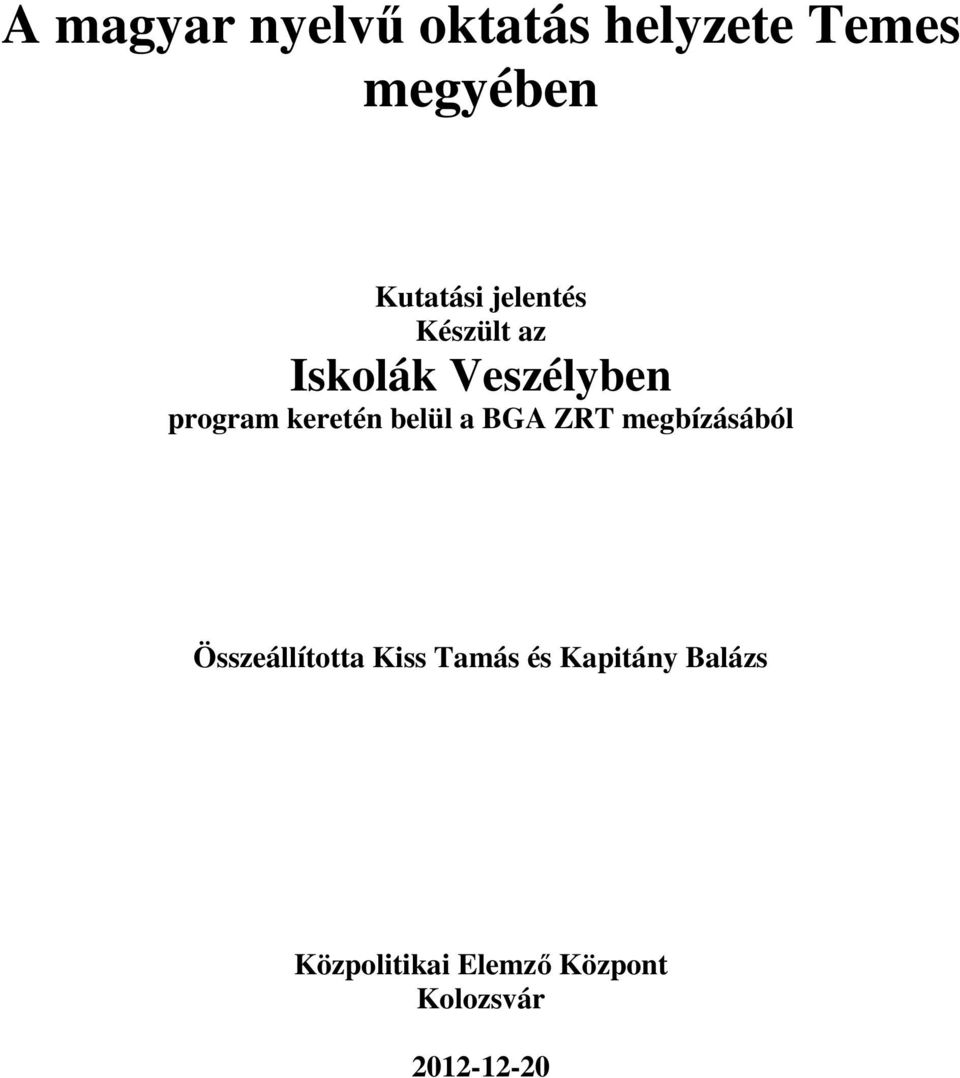 belül a BGA ZRT megbízásából Összeállította Kiss Tamás és
