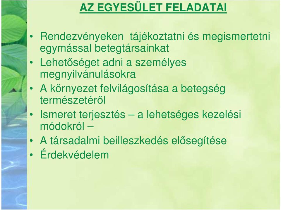 A környezet felvilágosítása a betegség természetéről Ismeret terjesztés a