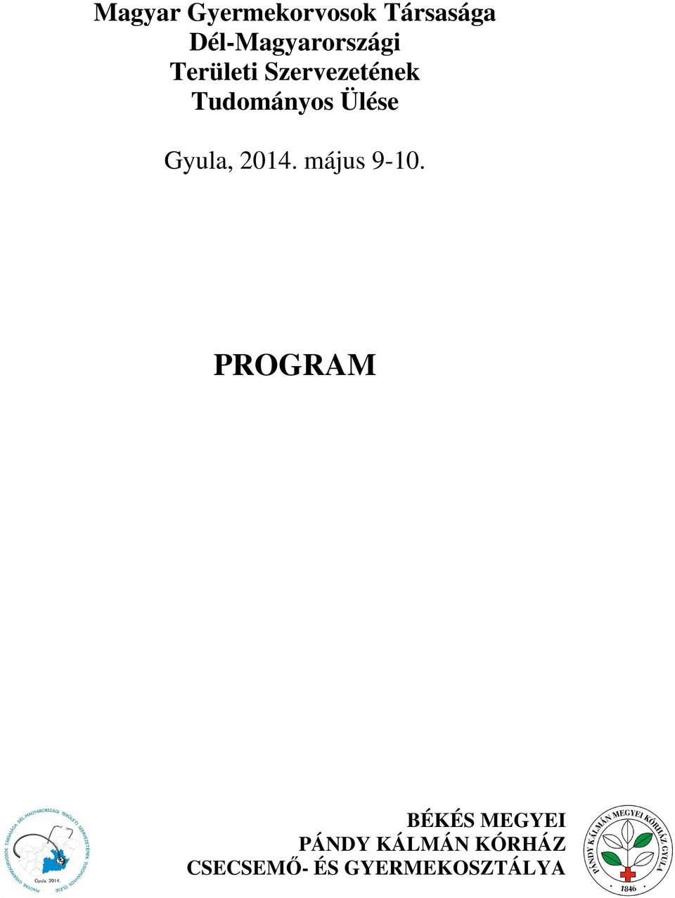 Tudományos Ülése Gyula, 2014. május 9-10.