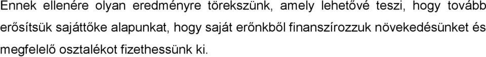 alapunkat, hogy saját erőnkből finanszírozzuk