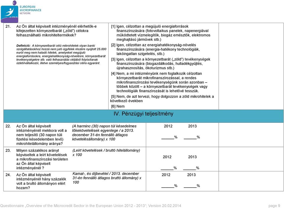 000 eurót meg nem haladó hitelek, amelyeket megújuló energiaforrásokra, energiahatékonyság-növelésre, környezetbarát tevékenységekre stb.