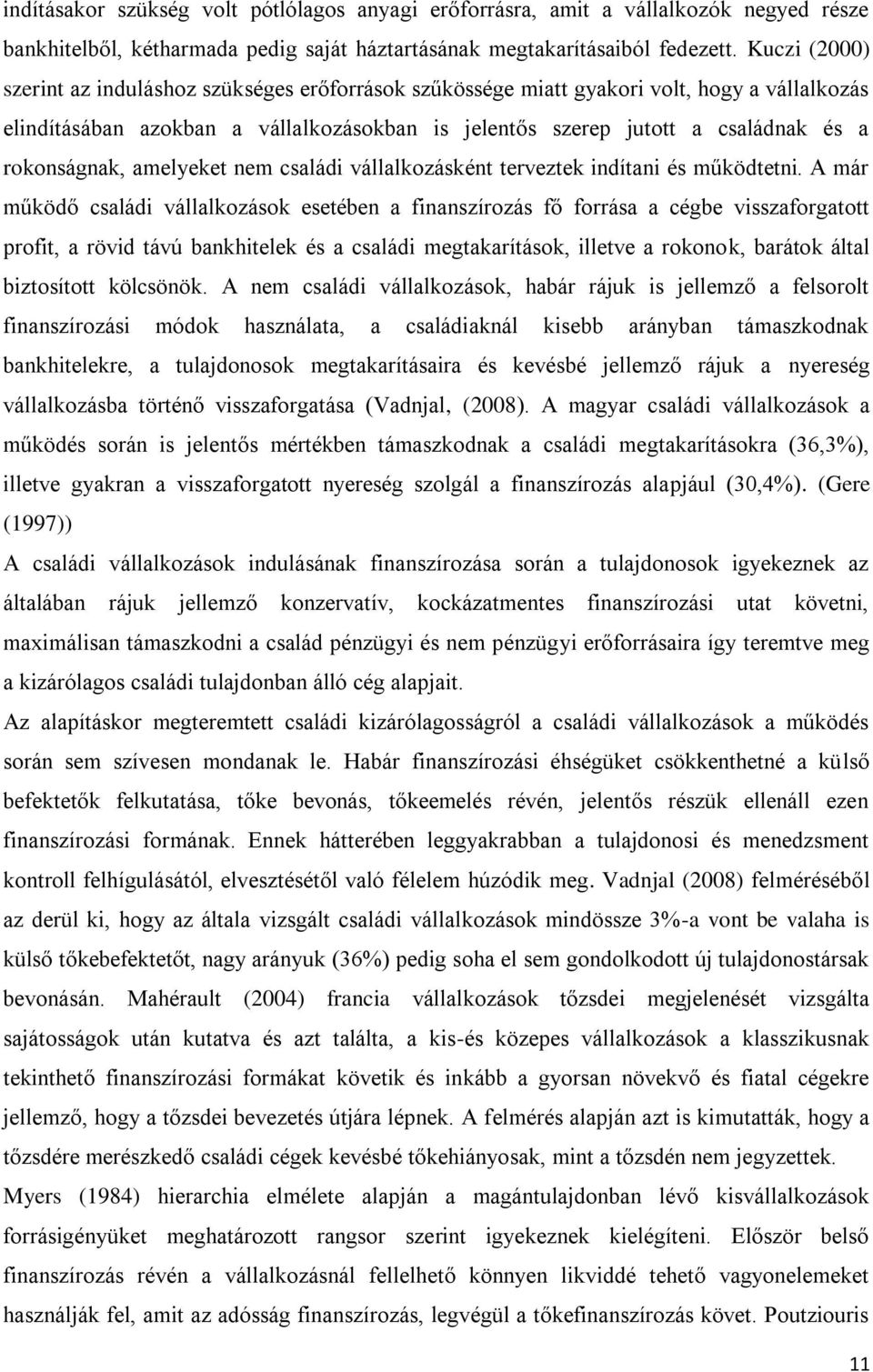 rokonságnak, amelyeket nem családi vállalkozásként terveztek indítani és működtetni.