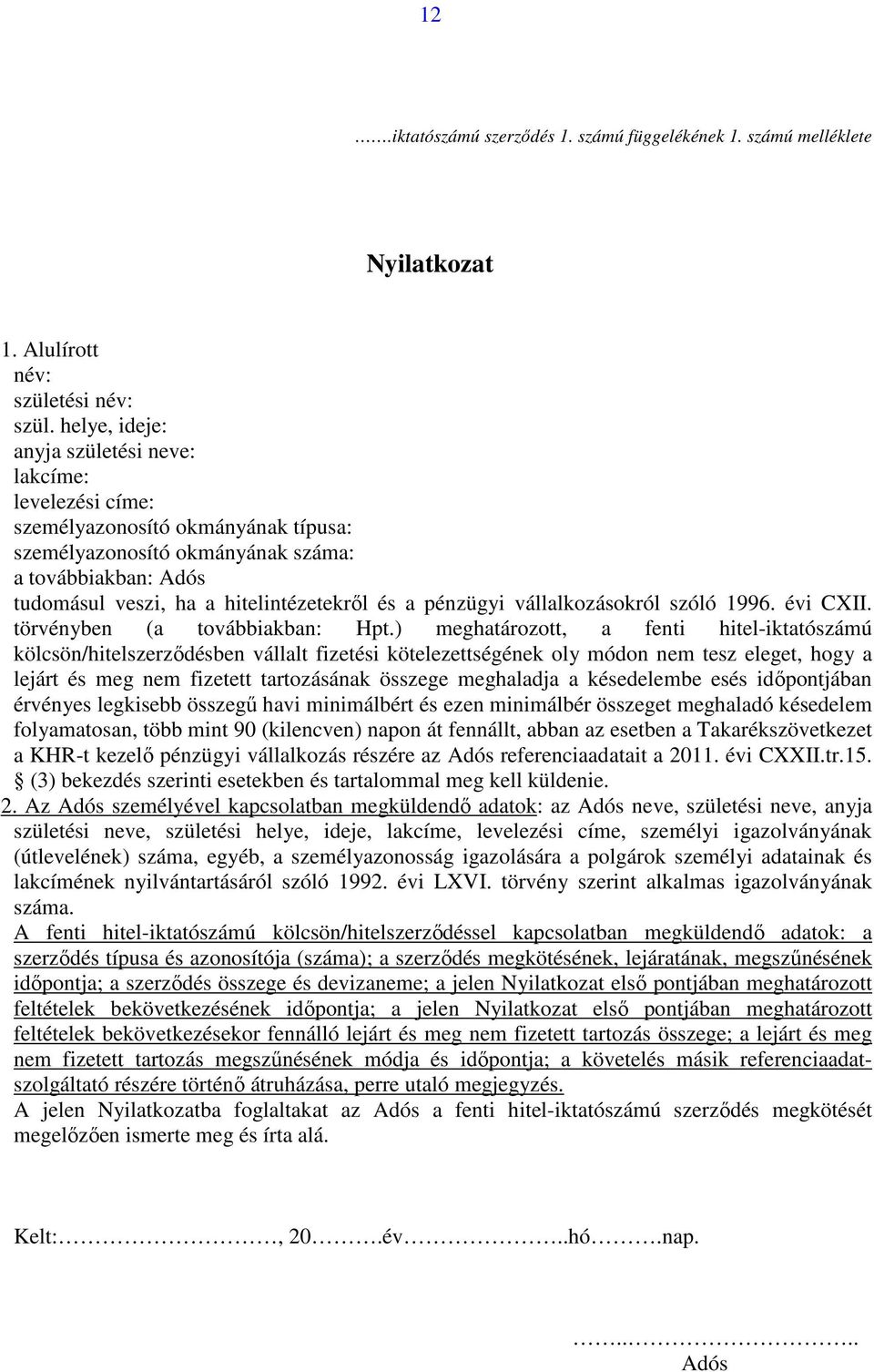 pénzügyi vállalkozásokról szóló 1996. évi CXII. törvényben (a továbbiakban: Hpt.