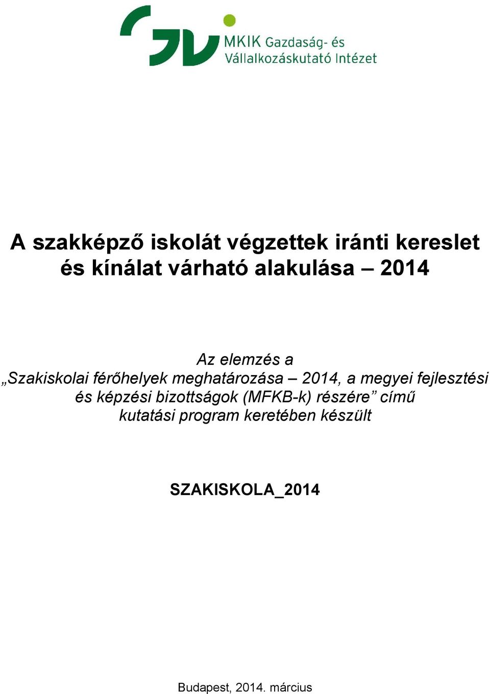 2014, a megyei fejlesztési és képzési bizottságok (MFKB-k) részére