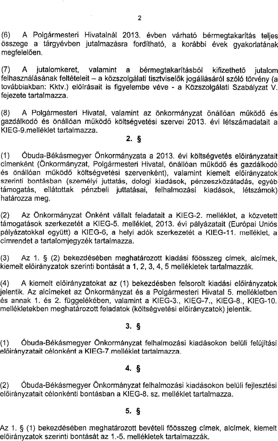 figyelembe veve - a Kozszolgalati SzabAlfzat V. tele.