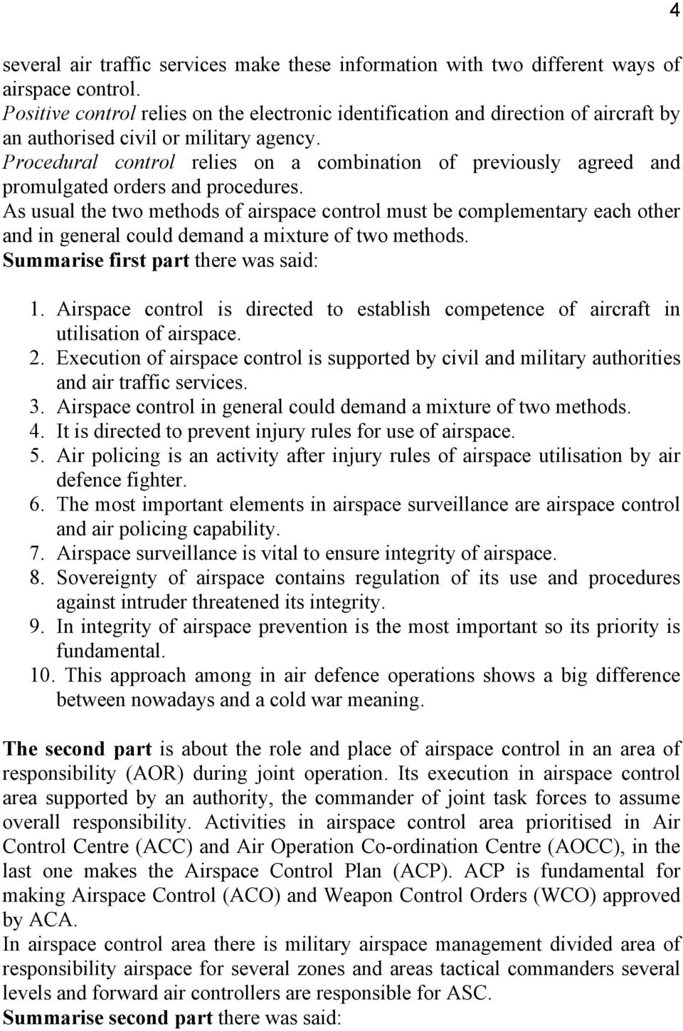 Procedural control relies on a combination of previously agreed and promulgated orders and procedures.