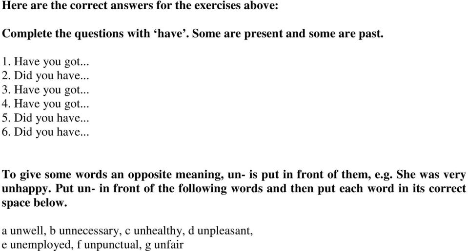 g. She was very unhappy. Put un- in front of the following words and then put each word in its correct space below.