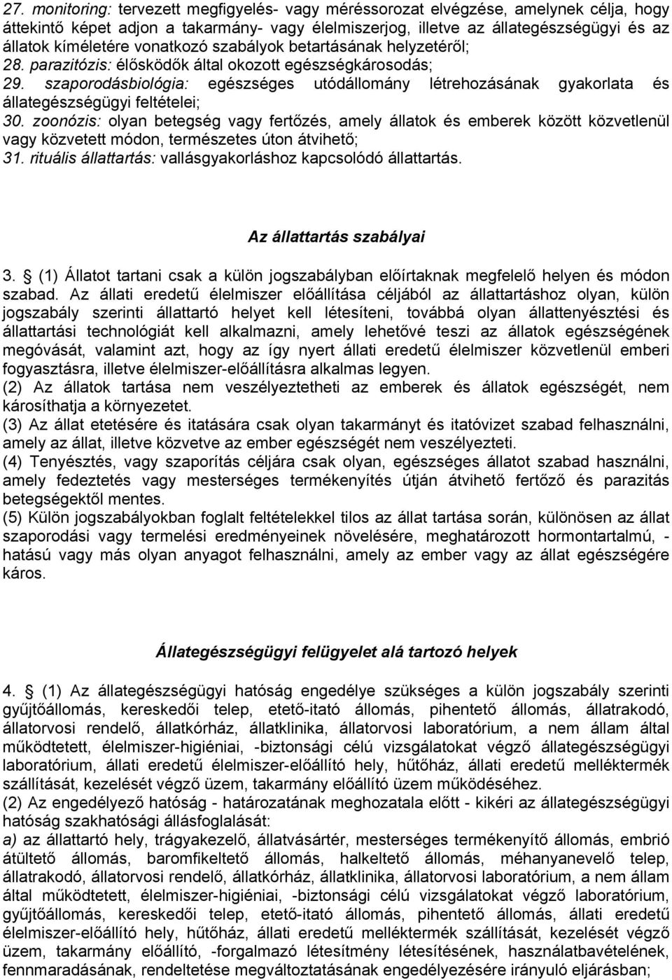 szaporodásbiológia: egészséges utódállomány létrehozásának gyakorlata és állategészségügyi feltételei; 30.