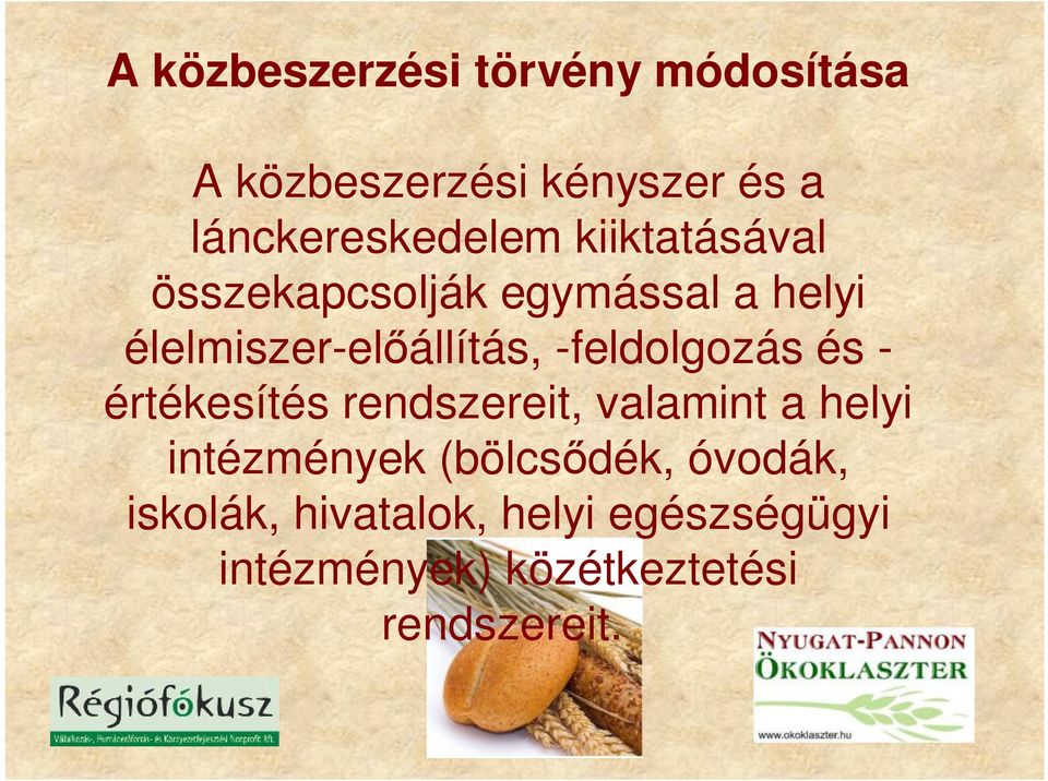 élelmiszer-előállítás, -feldolgozás és - értékesítés rendszereit, valamint a