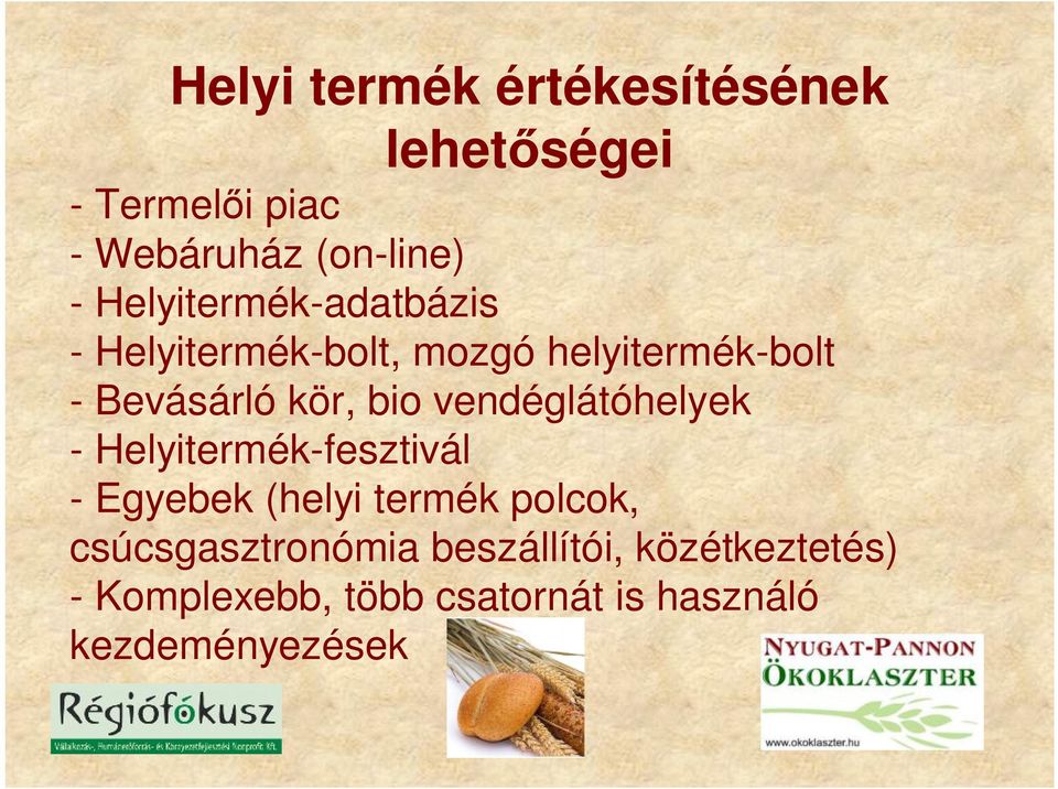 vendéglátóhelyek - Helyitermék-fesztivál - Egyebek (helyi termék polcok,