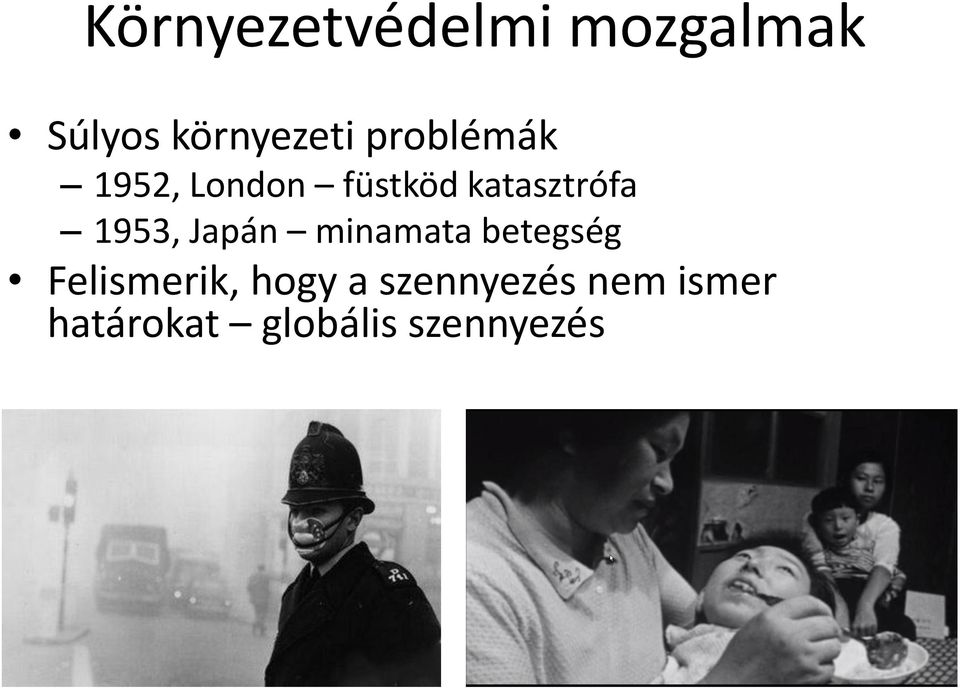 1953, Japán minamata betegség Felismerik, hogy