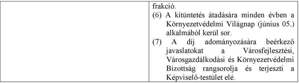 Világnap (június 05.) alkalmából kerül sor.