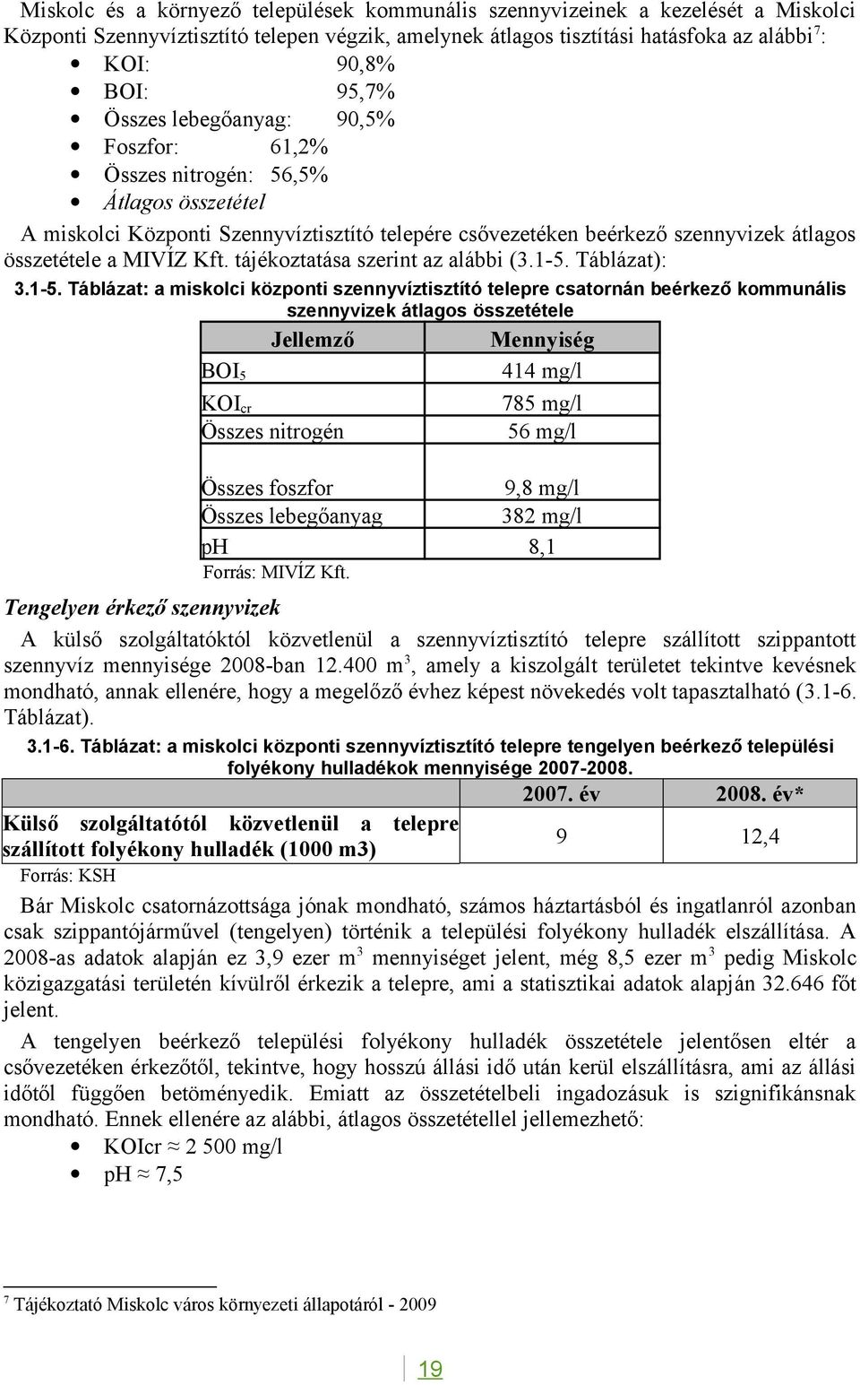 tájékoztatása szerint az alábbi (3.15.