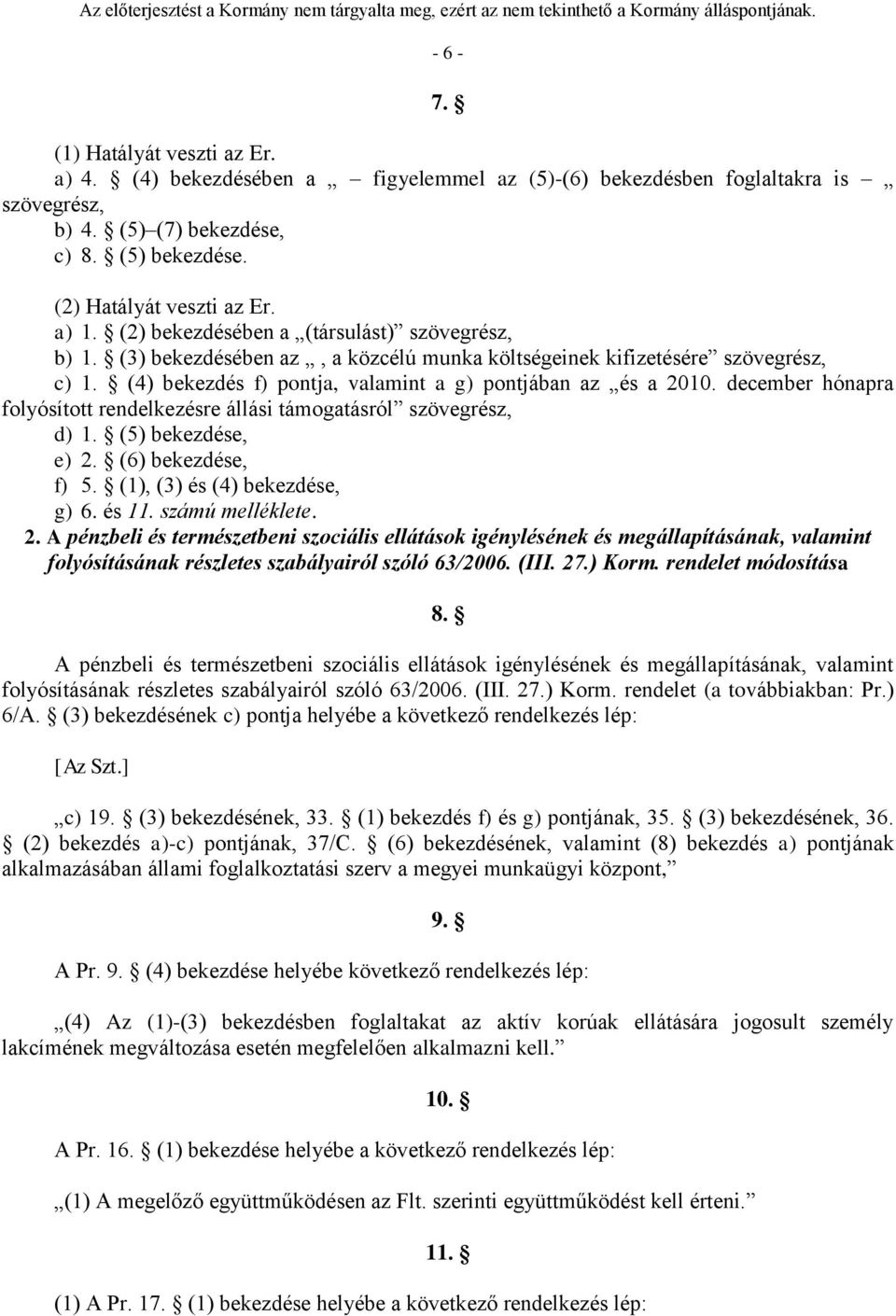 december hónapra folyósított rendelkezésre állási támogatásról szövegrész, d) 1. (5) bekezdése, e) 2.