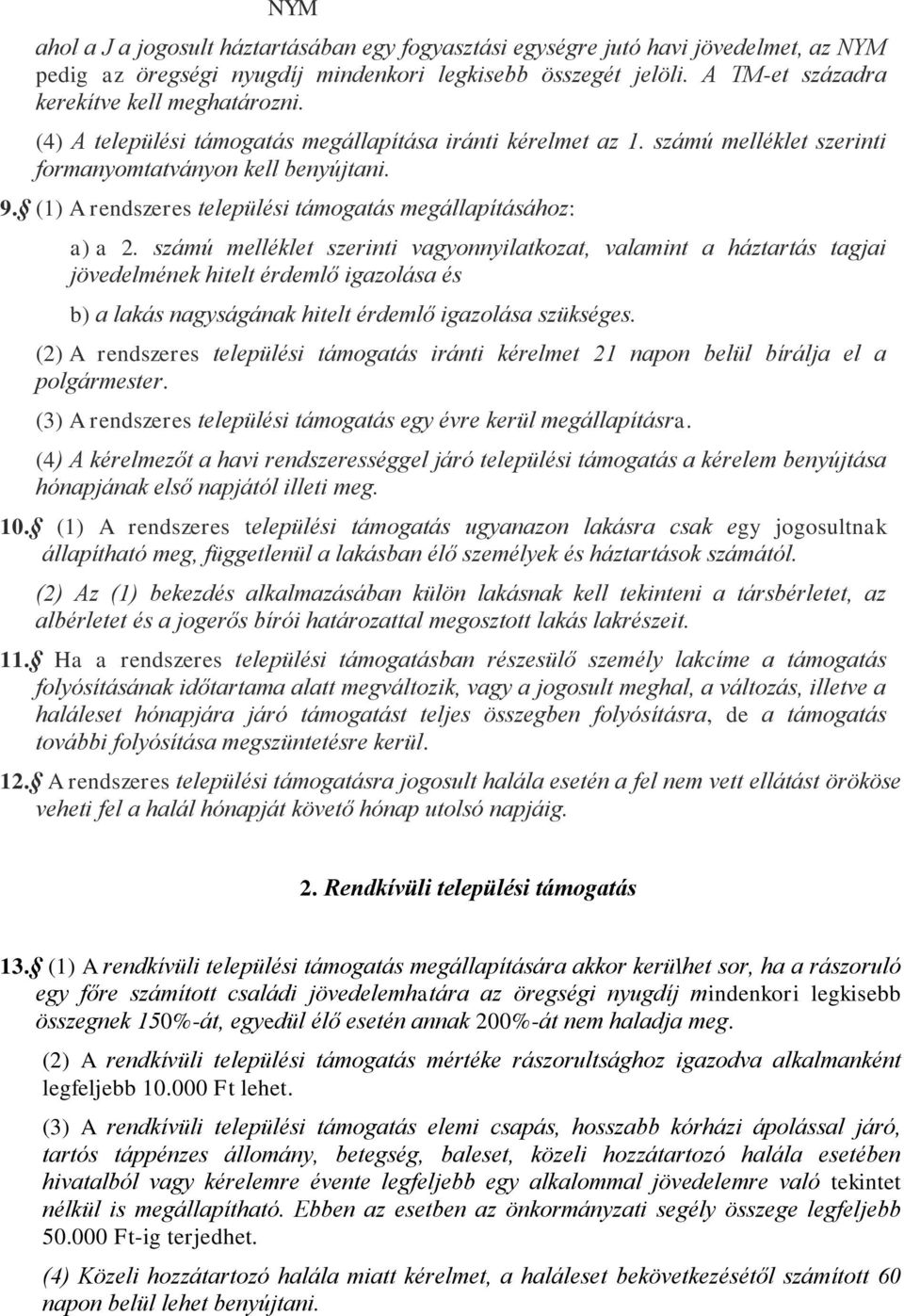 (1) A rendszeres települési támogatás megállapításához: a) a 2.