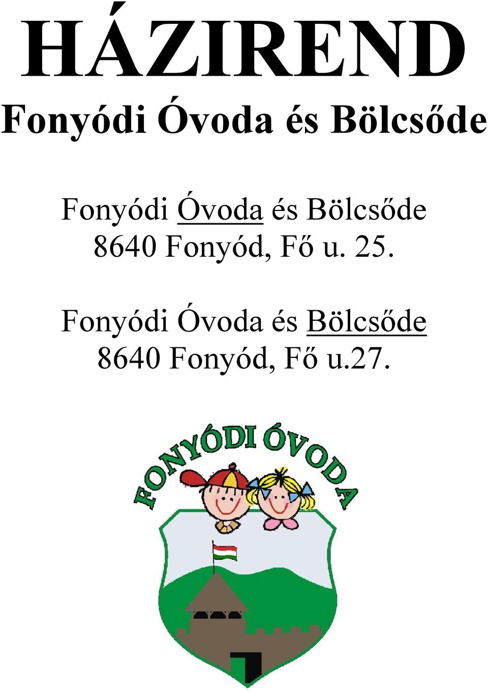 Bölcsőde 8640 Fonyód, Fő u. 25.