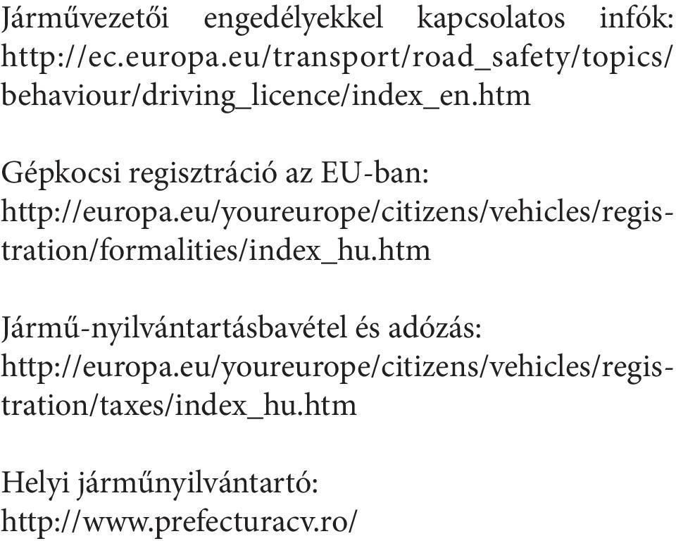 htm Gépkocsi regisztráció az EU-ban: http://europa.