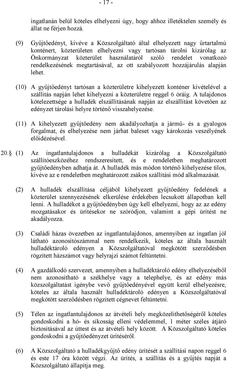 vonatkozó rendelkezésének megtartásával, az ott szabályozott hozzájárulás alapján lehet.