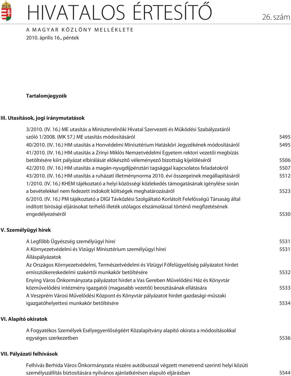 ) HM utasítás a Honvédelmi Minisztérium Hatásköri Jegyzékének módosításáról 5495 41/2010. (IV. 16.