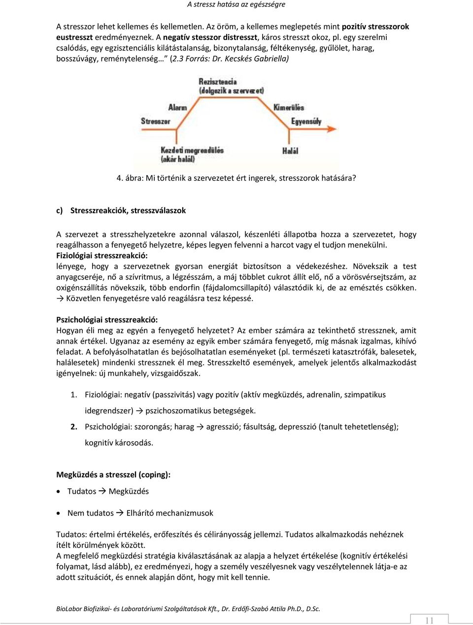 ábra: Mi történik a szervezetet ért ingerek, stresszorok hatására?