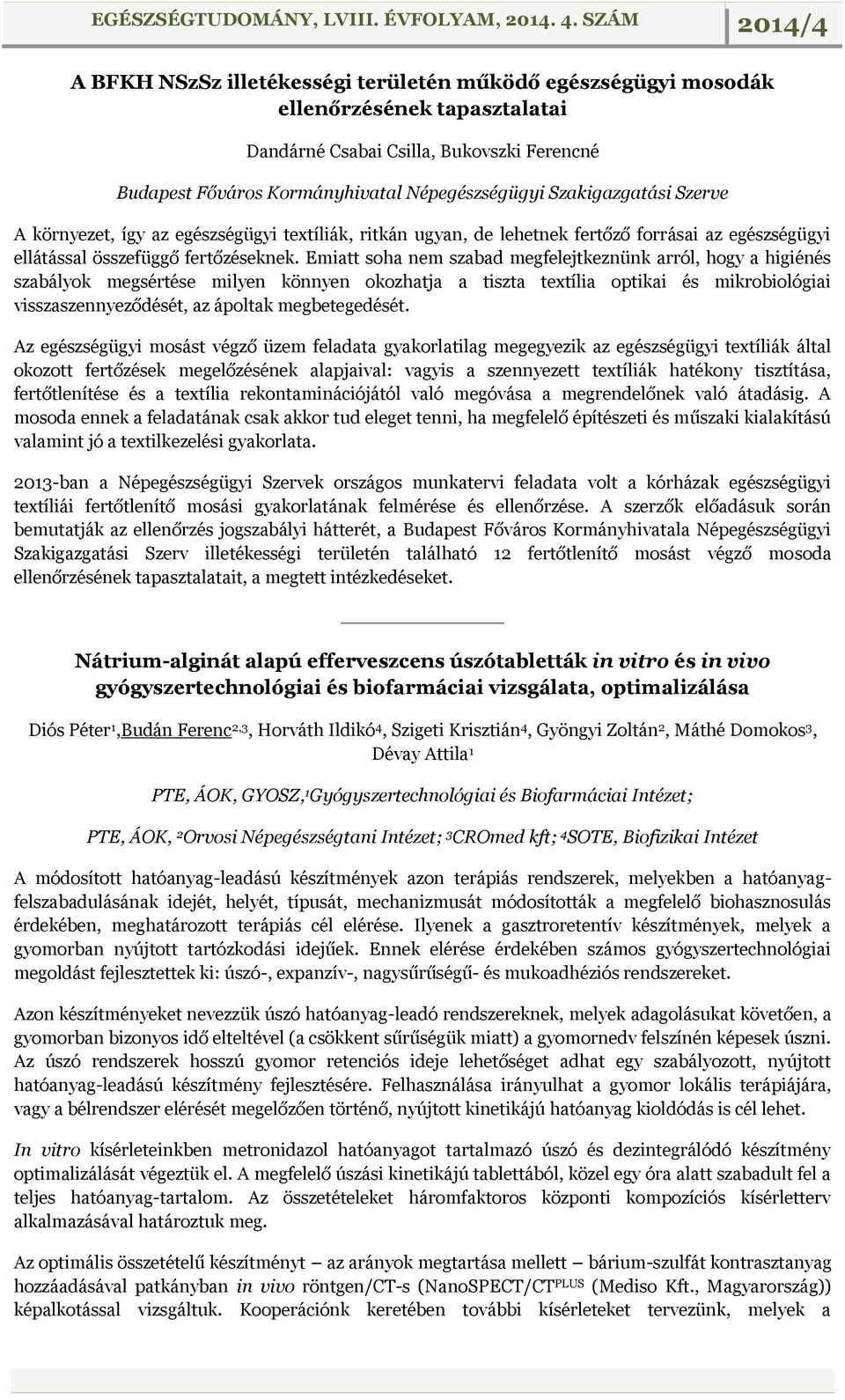 Emiatt soha nem szabad megfelejtkeznünk arról, hogy a higiénés szabályok megsértése milyen könnyen okozhatja a tiszta textília optikai és mikrobiológiai visszaszennyeződését, az ápoltak