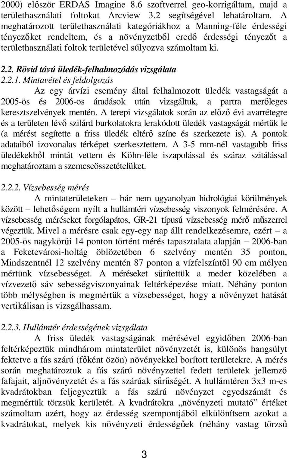 2.2. Rövid távú üledék-felhalmozódás vizsgálata 2.2.1.