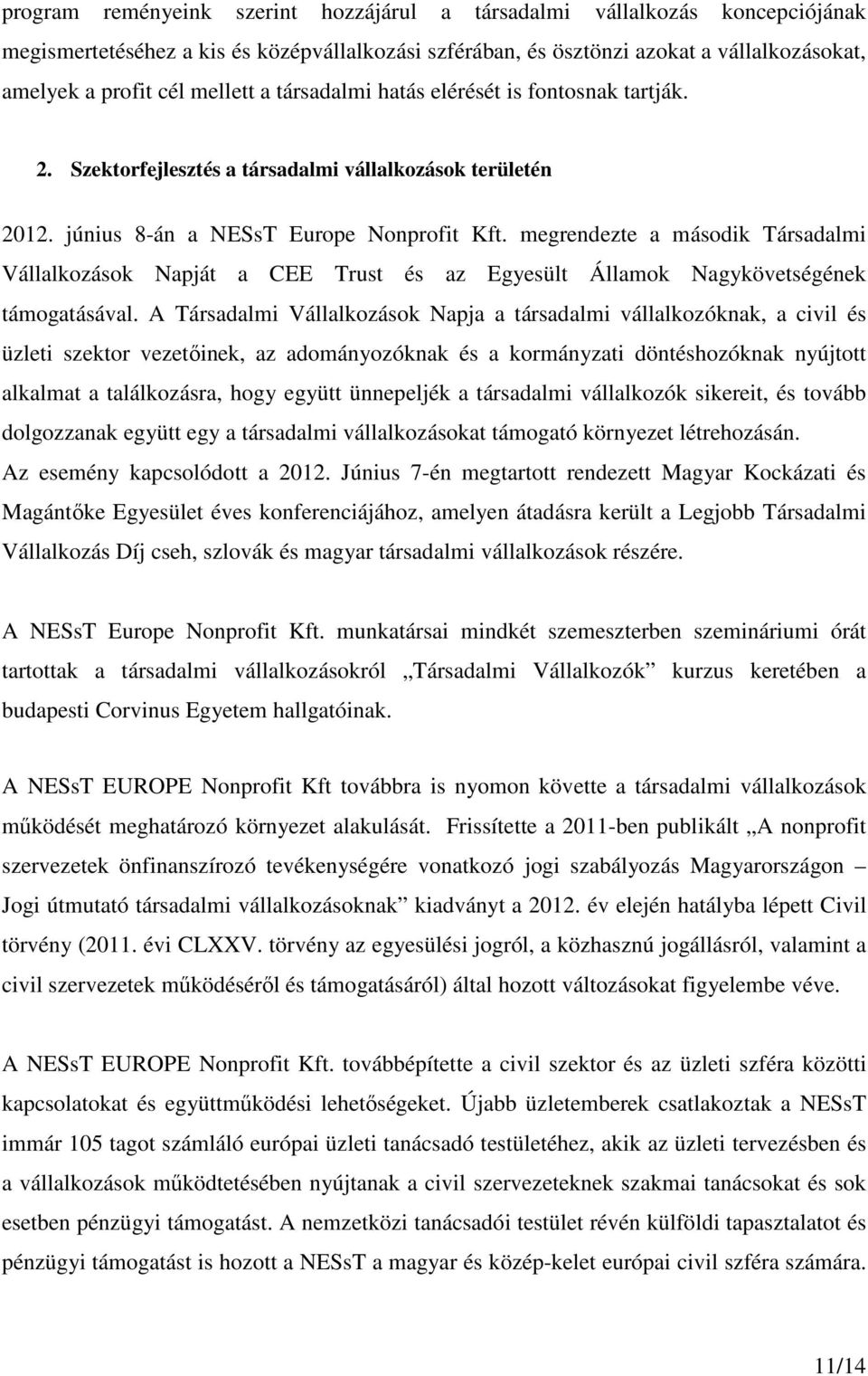 megrendezte a második Társadalmi Vállalkozások Napját a CEE Trust és az Egyesült Államok Nagykövetségének támogatásával.