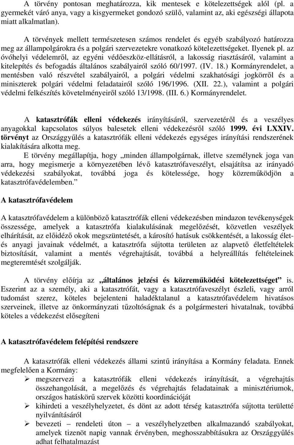 az óvóhelyi védelemrıl, az egyéni védıeszköz-ellátásról, a lakosság riasztásáról, valamint a kitelepítés és befogadás általános szabályairól szóló 60/1997. (IV. 18.