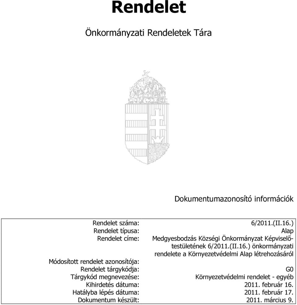 ) Alap Medgyesbodzás Községi Önkormányzat Képviselőtestületének 6/2011.(II.16.