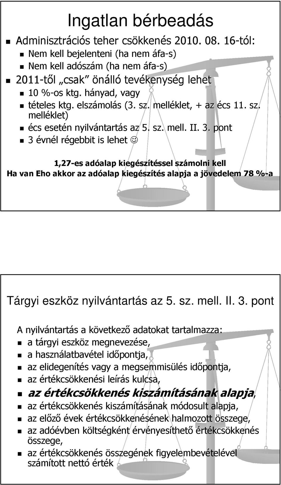 sz. melléklet, + az écs 11. sz. melléklet) écs esetén n nyilvántart ntartás s az 5. sz. mell. II. 3.