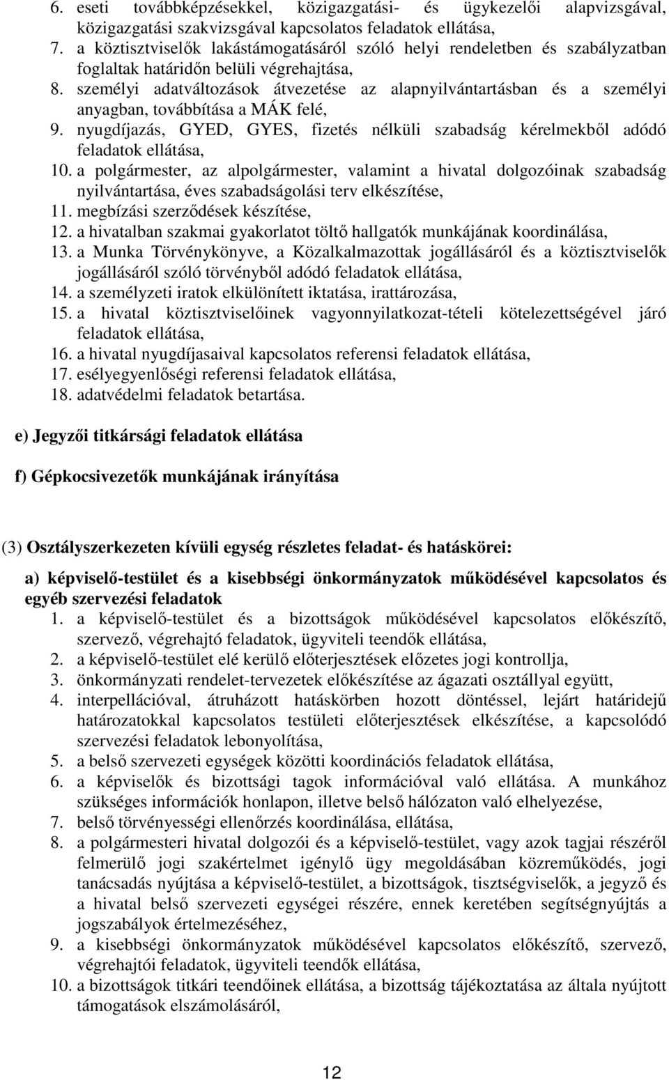 személyi adatváltozások átvezetése az alapnyilvántartásban és a személyi anyagban, továbbítása a MÁK felé, 9.