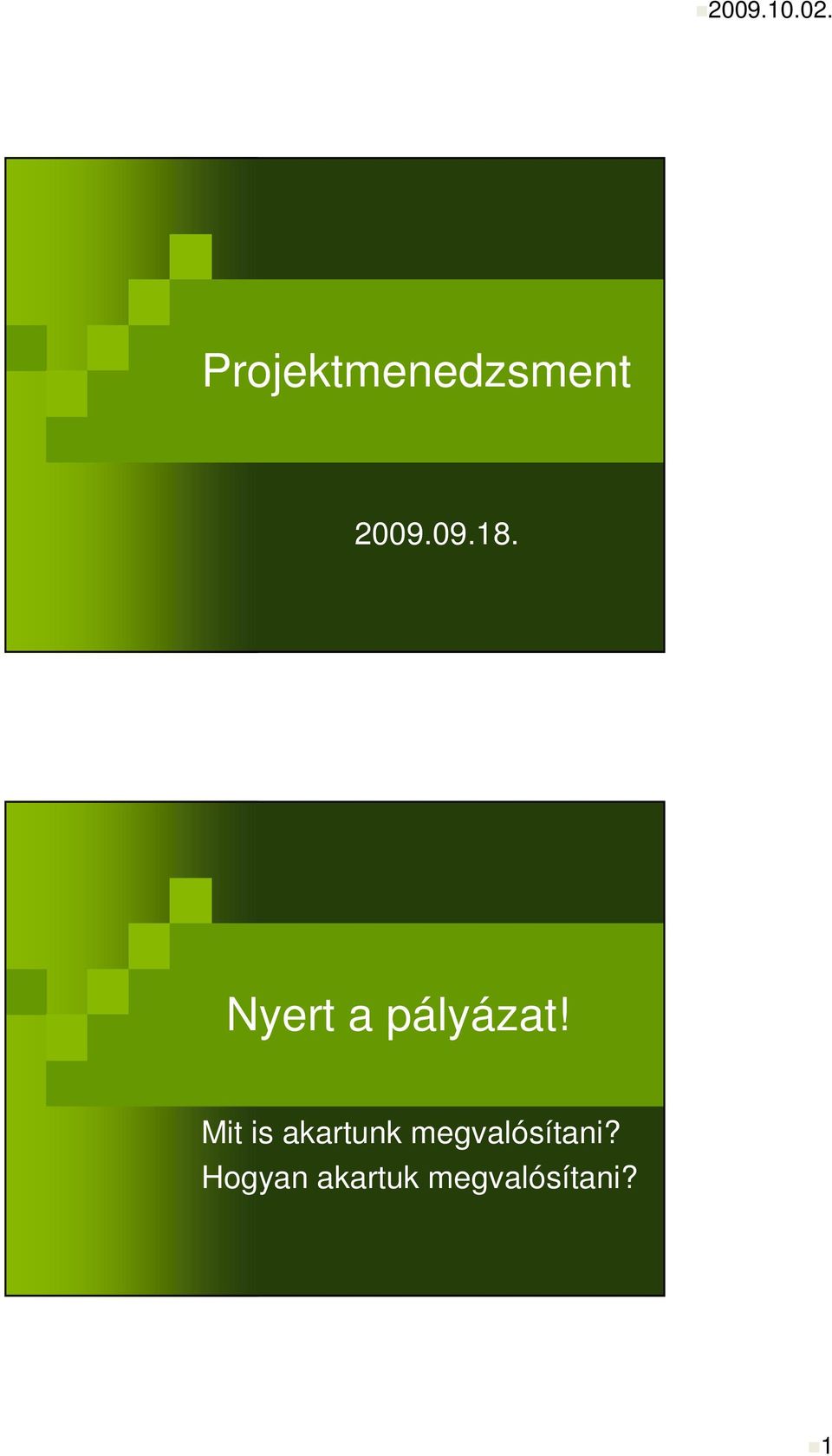 Mit is akartunk